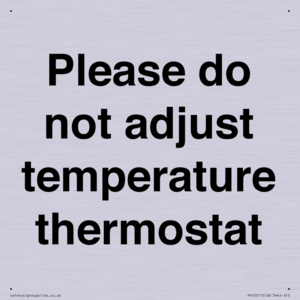 Please do not adjust temperature thermostat